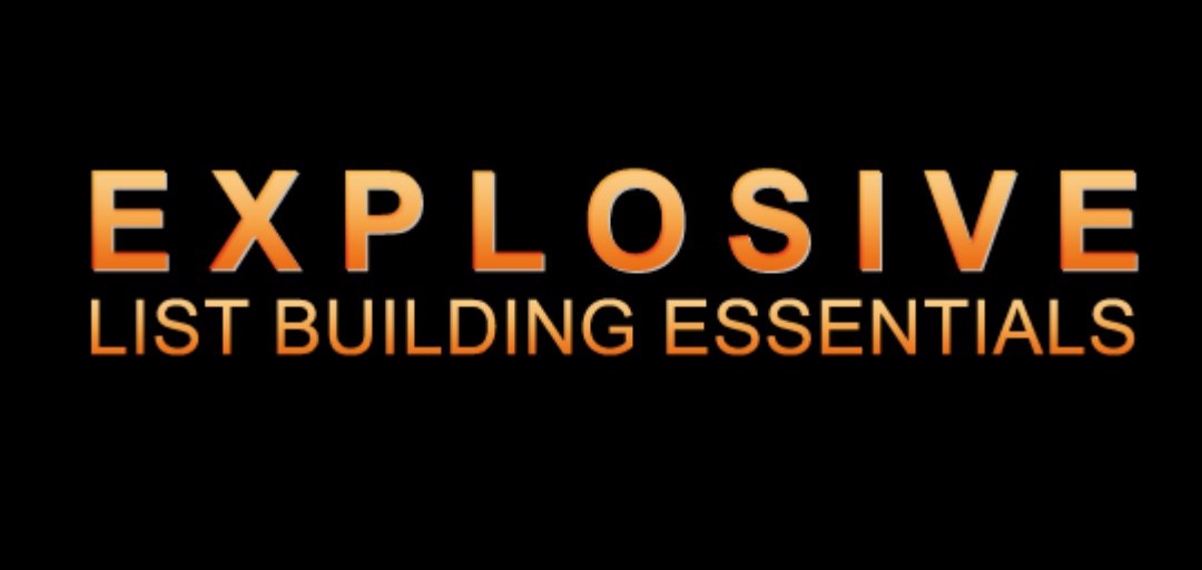 Explosive List Building Essentials