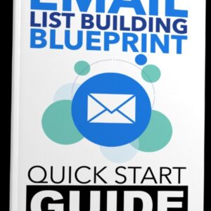 Email List Building Blueprint- Quick Start Guide