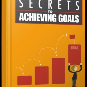 Secrets to Achieving Goals